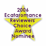 2006 Ecataromance Reviewer's Choice Award Nominee